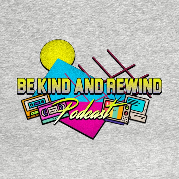 Be Kind and Rewind Podcast by BeKindandRewind